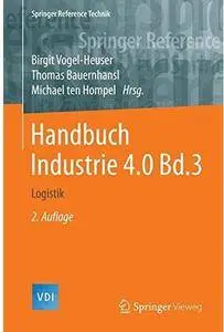 Handbuch Industrie 4.0 Bd.3: Logistik (Auflage: 2) [Repost]