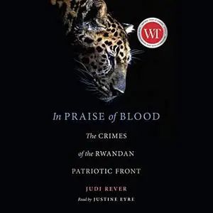 In Praise of Blood: The Crimes of the Rwandan Patriotic Front [Audiobook]