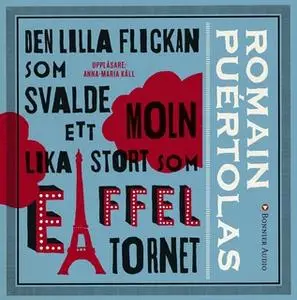 «Den lilla flickan som svalde ett moln lika stort som Eiffeltornet» by Romain Puértolas