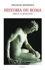 «Historia de Roma. Libro IV» by Theodor Mommsen