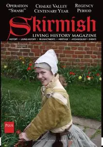 Skirmish Living History - Issue 125 - Spring 2020