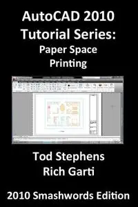 AutoCAD 2010 Tutorial Series: Paper Space Printing