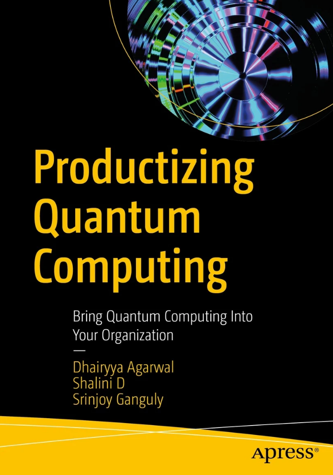 Productizing Quantum Computing: Bring Quantum Computing Into Your ...