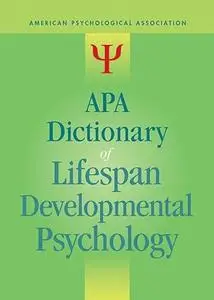 APA Dictionary of Lifespan Developmental Psychology