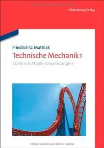 Technische Mechanik 1: Statik mit MapleAnwendungen