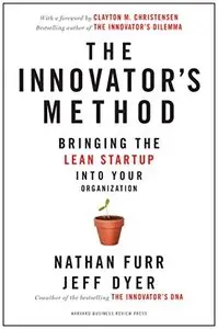 The Innovator's Method: Bringing the Lean Start-up into Your Organization