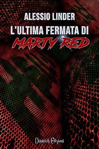 L'Ultima Fermata di Marty Red - Alessio Linder