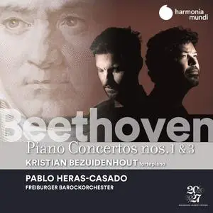Kristian Bezuidenhout, Pablo Heras-Casado, Freiburger Barockorchester - Beethoven: Piano Concertos Nos. 1 & 3 (2022)