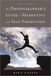 The Photographer's Guide to Marketing and Self-Promotion