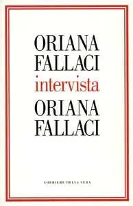 Oriana Fallaci intervista Oriana Fallaci