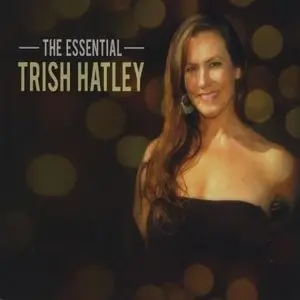 Trish Hatley - The Essential (2013)