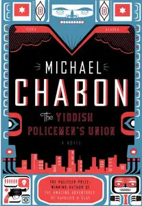 Michael Chabon, "The Yiddish Policemen's Union"