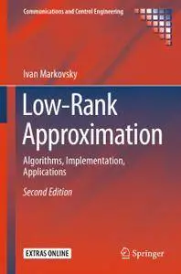 Low-Rank Approximation: Algorithms, Implementation, Applications, Second Edition