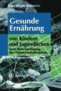 Gesunde Ernährung von Kindern und Jugendlichen: unter Berücksichtigung des Cholesterinstoffwechsels