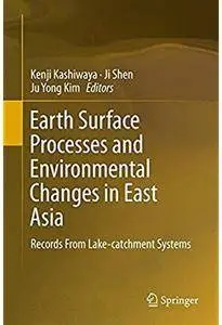 Earth Surface Processes and Environmental Changes in East Asia: Records From Lake-catchment Systems