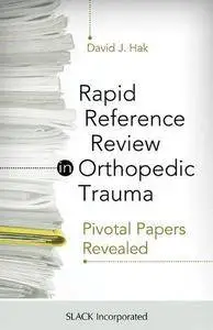Rapid Reference Review in Orthopedic Trauma: Pivotal Papers Revealed (Repost)