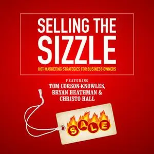 «Selling the Sizzle» by Bryan Heathman,Tom Corson-Knowles,Christo Hall,Franziska Iseli