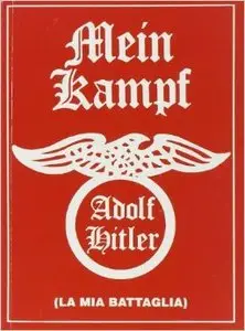 Adolf Hitler - Mein kampf - La mia battaglia