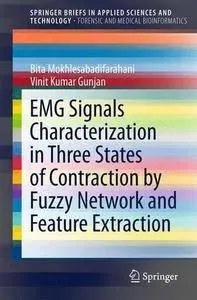 EMG Signals Characterization in Three States of Contraction by Fuzzy Network and Feature Extraction (Repost)