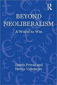 Beyond Neoliberalism: A World to Win