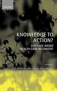 Knowledge to Action?: Evidence-Based Health Care in Context