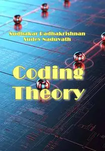 "Coding Theory" ed. by Sudhakar Radhakrishnan, Sudev Naduvath
