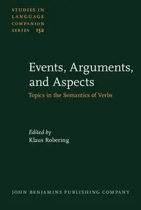 Events, Arguments, and Aspects: Topics in the Semantics of Verbs (Repost)