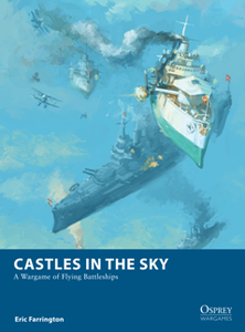 Castles in the Sky : A Wargame of Flying Battleships