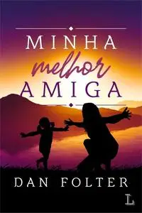 «Minha Melhor Amiga» by Dan Folter