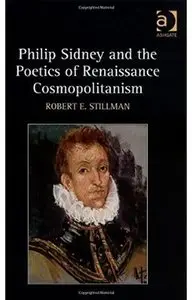 Philip Sidney and the Poetics of Renaissance Cosmopolitanism