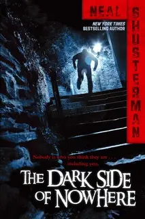 «The Dark Side of Nowhere» by Neal Shusterman