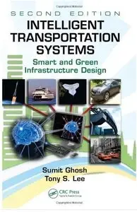 Intelligent Transportation Systems: Smart and Green Infrastructure Design (2nd Edition) [Repost]