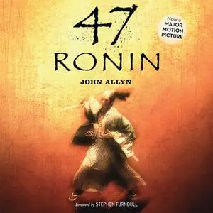 «47 Ronin» by Stephen Turnbull,John Allyn