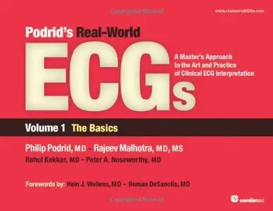 Podrid's Real-World ECGs:A Master's Approach to the Art and Practice of Clinical ECG Interpretation. Volume 1, The Basics
