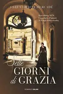 Carla Gràcia Mercadé - Sette giorni di grazia
