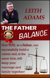 «The Father Balance» by Leith Adams