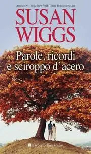 Susan Wiggs - Parole, ricordi e sciroppo d'acero