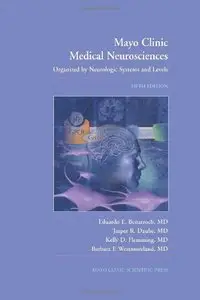 Mayo Clinic Medical Neurosciences: Organized by Neurologic Systems and Levels, (5th Edition)