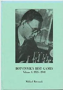 Botvinnik's Best Games: Volume 1: 1925-1941