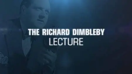 BBC The Richard Dimbleby Lecture - Don't Protect Me - Respect Me (2018)