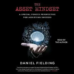 The Asset Mindset: A Special Forces Perspective for Achieving Success [Audiobook]