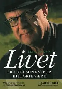 «Livet er i det mindste en historie værd» by Erik Lindsø
