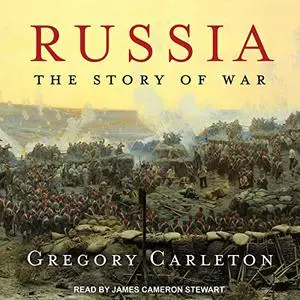 Russia: The Story of War [Audiobook] (Repost)