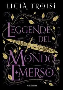 Licia Troisi - Leggende del mondo emerso. La saga completa