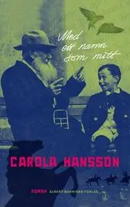 «Med ett namn som mitt» by Carola Hansson