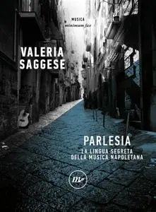 Valeria Saggese - Parlesia. La lingua segreta della musica napoletana