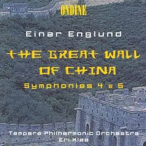 Eri Klas, Tampere Philharmonic Orchestra - Einar Englund: The Great Wall of China, Symphonies 4 & 5 (2000)