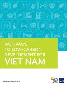 «Pathways to Low-Carbon Development for Viet Nam» by Asian Development Bank