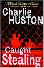 Caught Stealing: A Novel