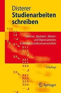 Studienarbeiten schreiben. Seminar-, Bachelor-, Master- und Diplomarbeiten in den Wirtschaftswissenschaften, 4. Auflage